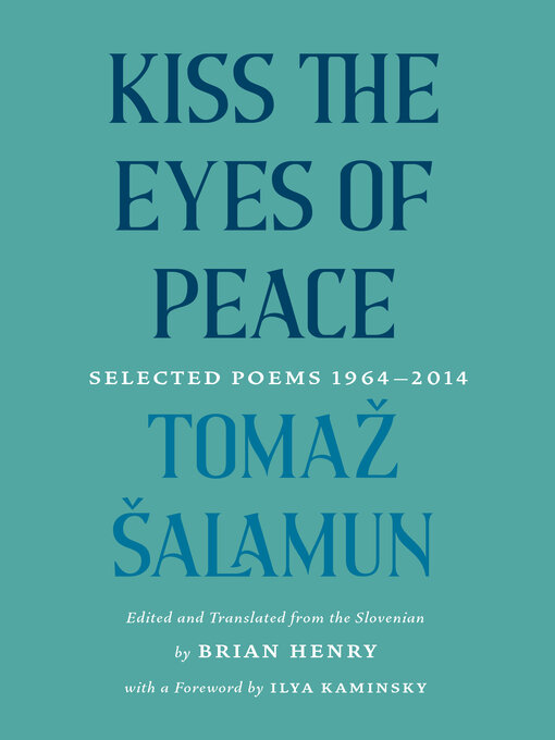 Title details for Kiss the Eyes of Peace by Tomaž Šalamun - Available